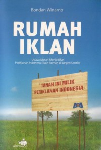 Image of Rumah Iklan : Upaya Matari Menjadikan Periklanan Indonesia Tuan Rumah di Negeri Sendiri